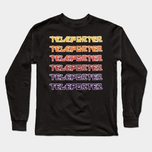 Teleporter Long Sleeve T-Shirt